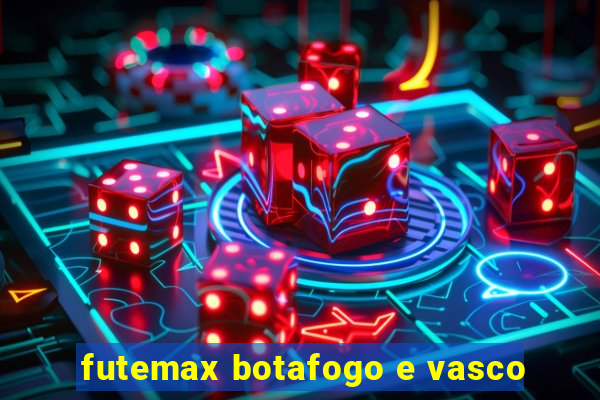 futemax botafogo e vasco